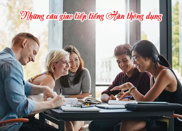 Giao tiếp tiếng Hàn thông dụng