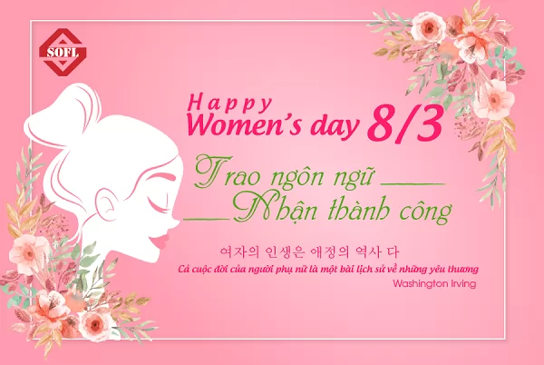 Trung tâm tiếng Hàn SOFL chúc mừng Quốc tế phụ nữ 8/3