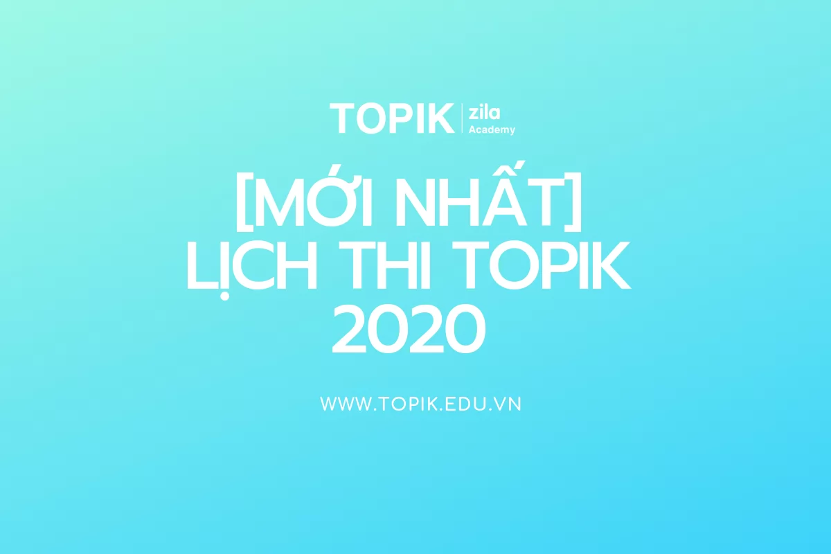 LỊCH THI TOPIK 2020 [MỚI CẬP NHẬT]