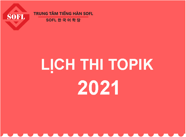 [CẬP NHẬT] Lịch thi TOPIK 2021