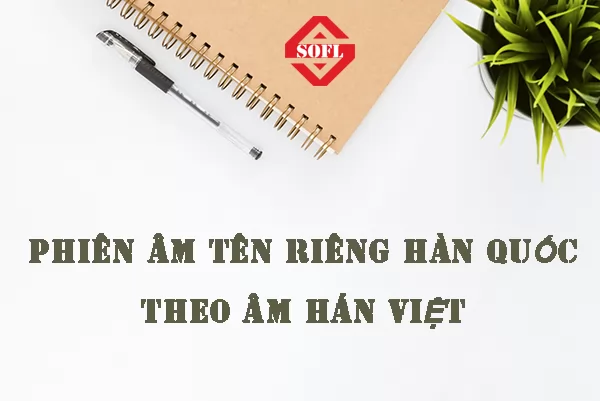 "VIỆT HÓA” tên riêng Hàn Quốc