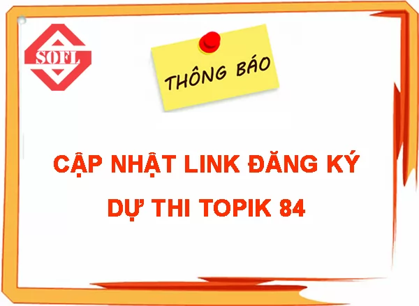 CẬP NHẬT LINK ĐĂNG KÝ DỰ THI TOPIK 84 (16/10/2022) TẠI THPCM