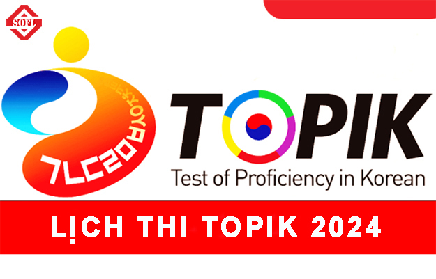 Lịch thi TOPIK 2024 và các thông tin liên quan đến kỳ thi