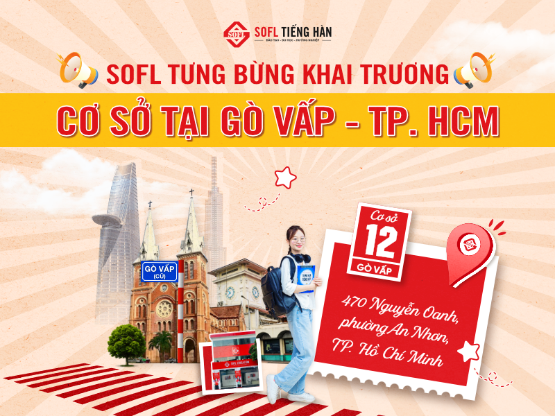 Tưng bừng khai trương cơ sở 12 tiếng Hàn SOFL Gò Vấp