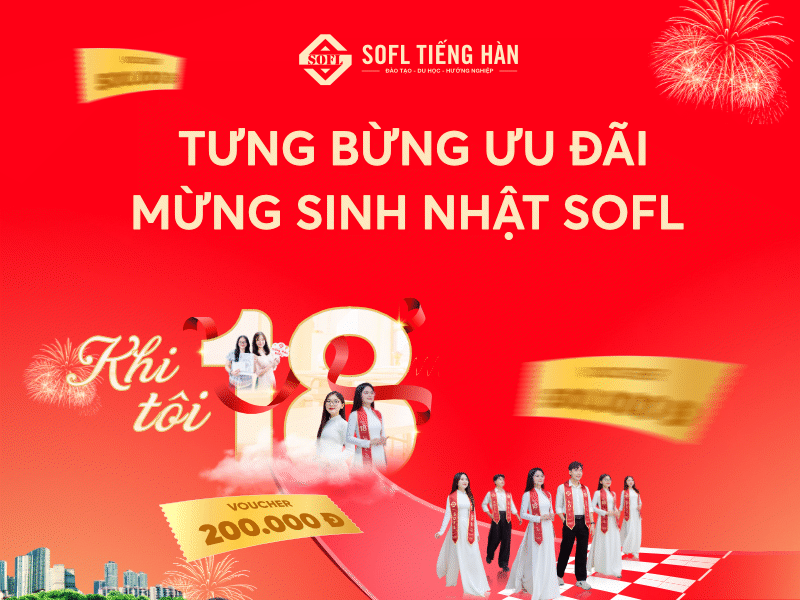 Trung tâm tiếng Hàn SOFL Trung tâm tiếng Hàn SOFL ưu đãi mừng sinh nhật 18 tuổi