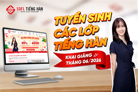 Trung tâm tiếng Hàn SOFL tuyển sinh các lớp học tiếng hàn tháng 6/2026